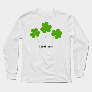 I feel lucky Long Sleeve T-Shirt